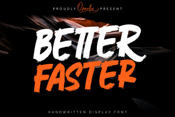 Better Faster: A Fresh Brushed Display Font