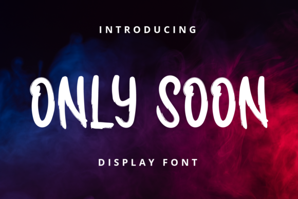 Only Soon: Elevating Visual Communication with a Quirky Paint-Brushed Display Font